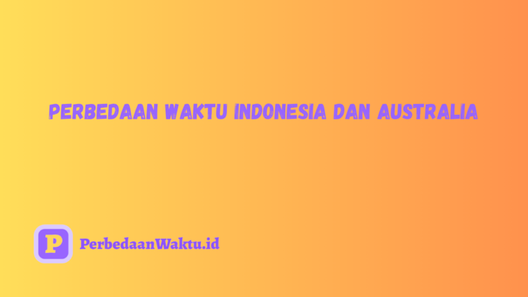 Perbedaan Waktu Indonesia Dan Australia Perbedaan Waktu